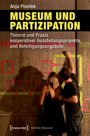 Buchcover Museum und Partizipation | Anja Piontek | EAN 9783839439616 | ISBN 3-8394-3961-2 | ISBN 978-3-8394-3961-6