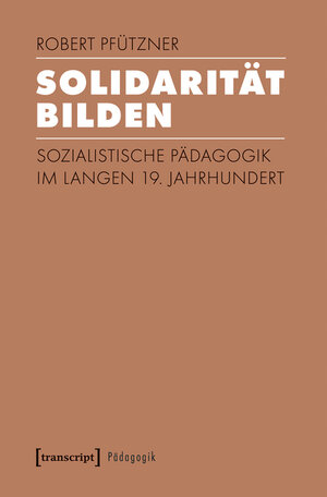 Buchcover Solidarität bilden | Robert Pfützner | EAN 9783839439661 | ISBN 3-8394-3966-3 | ISBN 978-3-8394-3966-1