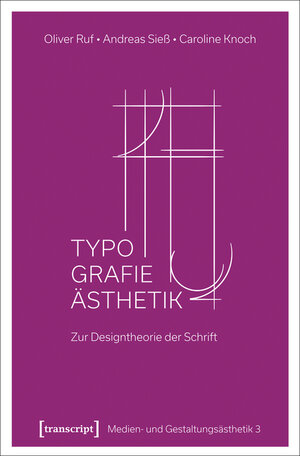 Buchcover Typographie-Ästhetik | Oliver Ruf | EAN 9783839440131 | ISBN 3-8394-4013-0 | ISBN 978-3-8394-4013-1