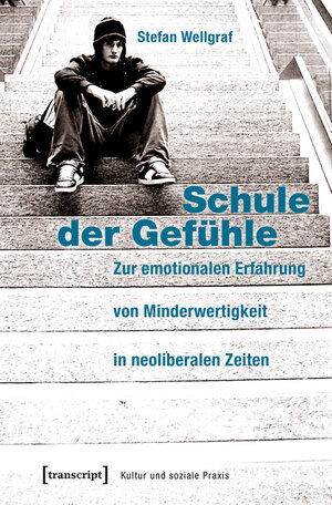 Buchcover Schule der Gefühle | Stefan Wellgraf | EAN 9783839440391 | ISBN 3-8394-4039-4 | ISBN 978-3-8394-4039-1