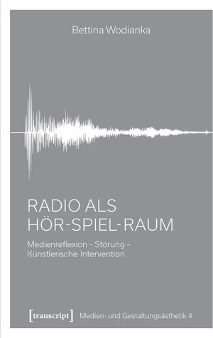 Buchcover Radio als Hör-Spiel-Raum | Bettina Wodianka | EAN 9783839440469 | ISBN 3-8394-4046-7 | ISBN 978-3-8394-4046-9