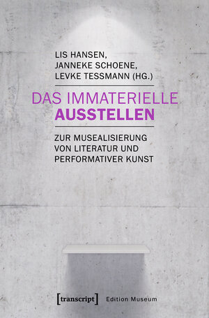 Buchcover Das Immaterielle ausstellen  | EAN 9783839440780 | ISBN 3-8394-4078-5 | ISBN 978-3-8394-4078-0
