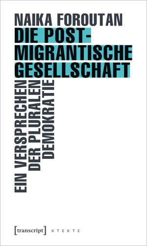 Buchcover Die postmigrantische Gesellschaft | Naika Foroutan | EAN 9783839442630 | ISBN 3-8394-4263-X | ISBN 978-3-8394-4263-0