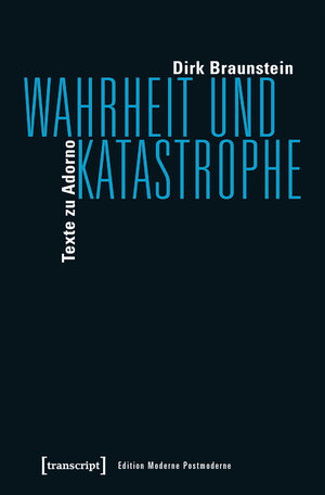 Buchcover Wahrheit und Katastrophe | Dirk Braunstein | EAN 9783839442692 | ISBN 3-8394-4269-9 | ISBN 978-3-8394-4269-2