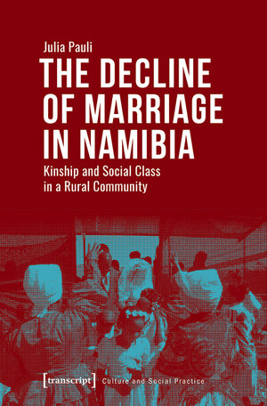 Buchcover The Decline of Marriage in Namibia | Julia Pauli | EAN 9783839443033 | ISBN 3-8394-4303-2 | ISBN 978-3-8394-4303-3