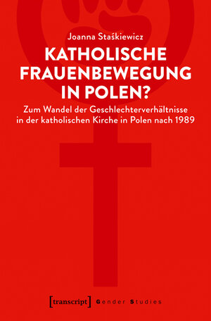 Buchcover Katholische Frauenbewegung in Polen? | Joanna Staskiewicz | EAN 9783839443705 | ISBN 3-8394-4370-9 | ISBN 978-3-8394-4370-5