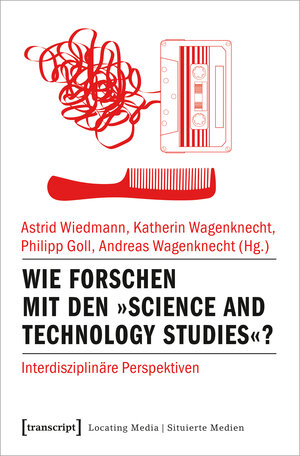 Buchcover Wie forschen mit den »Science and Technology Studies«? | EAN 9783839443798 | ISBN 3-8394-4379-2 | ISBN 978-3-8394-4379-8