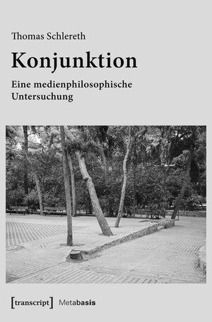 Buchcover Konjunktion | Thomas Schlereth | EAN 9783839444184 | ISBN 3-8394-4418-7 | ISBN 978-3-8394-4418-4