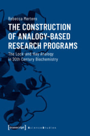 Buchcover The Construction of Analogy-Based Research Programs | Rebecca Mertens | EAN 9783839444429 | ISBN 3-8394-4442-X | ISBN 978-3-8394-4442-9