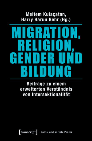 Buchcover Migration, Religion, Gender und Bildung  | EAN 9783839444511 | ISBN 3-8394-4451-9 | ISBN 978-3-8394-4451-1