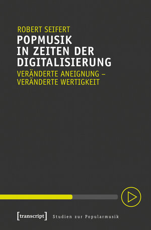 Buchcover Popmusik in Zeiten der Digitalisierung | Robert Seifert | EAN 9783839444825 | ISBN 3-8394-4482-9 | ISBN 978-3-8394-4482-5