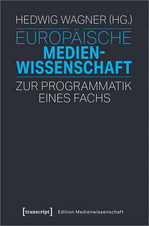 Buchcover Europäische Medienwissenschaft  | EAN 9783839445570 | ISBN 3-8394-4557-4 | ISBN 978-3-8394-4557-0