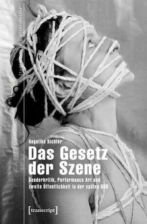 Buchcover Das Gesetz der Szene | Angelika Richter | EAN 9783839445723 | ISBN 3-8394-4572-8 | ISBN 978-3-8394-4572-3
