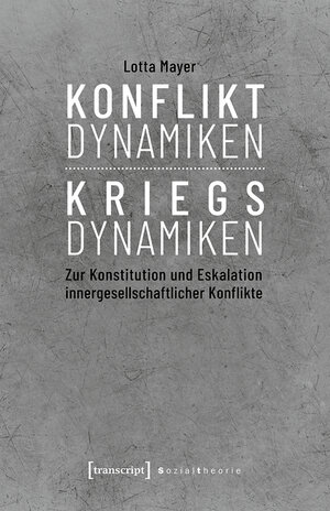 Buchcover Konfliktdynamiken - Kriegsdynamiken | Lotta Mayer | EAN 9783839446461 | ISBN 3-8394-4646-5 | ISBN 978-3-8394-4646-1