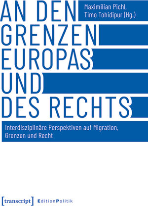 Buchcover An den Grenzen Europas und des Rechts  | EAN 9783839447147 | ISBN 3-8394-4714-3 | ISBN 978-3-8394-4714-7