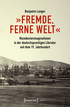 Buchcover »Fremde, ferne Welt« | Benjamin Langer | EAN 9783839447840 | ISBN 3-8394-4784-4 | ISBN 978-3-8394-4784-0