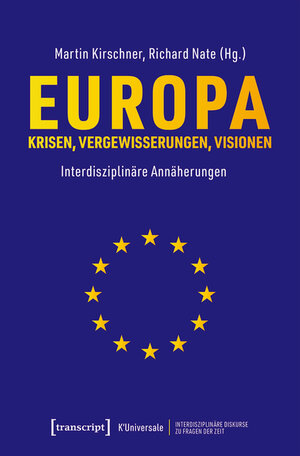 Buchcover Europa - Krisen, Vergewisserungen, Visionen  | EAN 9783839448458 | ISBN 3-8394-4845-X | ISBN 978-3-8394-4845-8
