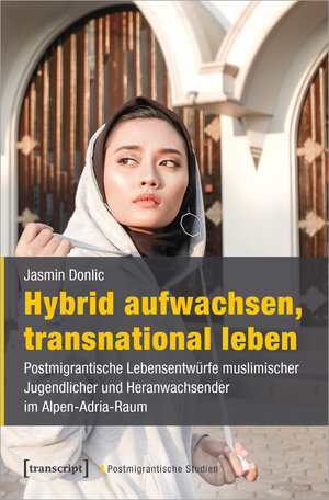Buchcover Hybrid aufwachsen, transnational leben | Jasmin Donlic | EAN 9783839448526 | ISBN 3-8394-4852-2 | ISBN 978-3-8394-4852-6