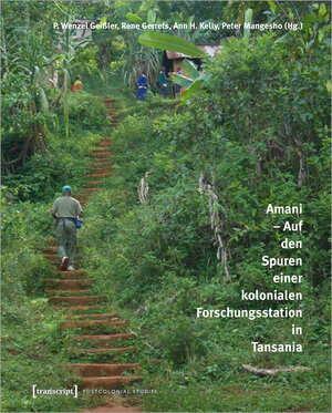 Buchcover Amani – Auf den Spuren einer kolonialen Forschungsstation in Tansania | EAN 9783839449592 | ISBN 3-8394-4959-6 | ISBN 978-3-8394-4959-2