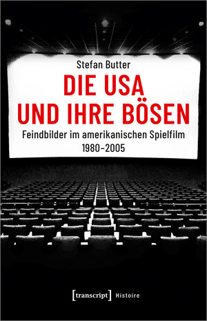Buchcover Die USA und ihre Bösen | Stefan Butter | EAN 9783839449769 | ISBN 3-8394-4976-6 | ISBN 978-3-8394-4976-9