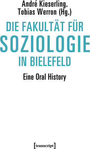 Buchcover Die Fakultät für Soziologie in Bielefeld  | EAN 9783839449936 | ISBN 3-8394-4993-6 | ISBN 978-3-8394-4993-6