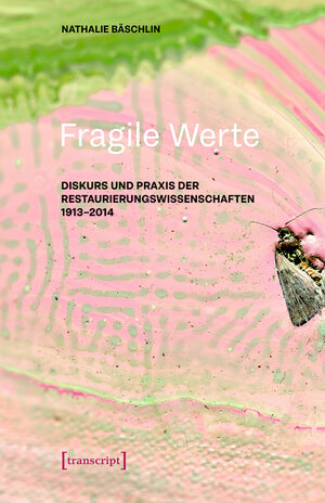 Buchcover Fragile Werte | Nathalie Bäschlin | EAN 9783839451212 | ISBN 3-8394-5121-3 | ISBN 978-3-8394-5121-2