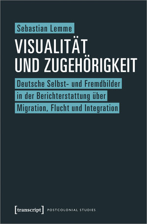 Buchcover Visualität und Zugehörigkeit | Sebastian Lemme | EAN 9783839452080 | ISBN 3-8394-5208-2 | ISBN 978-3-8394-5208-0
