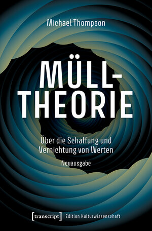 Buchcover Mülltheorie | Michael Thompson | EAN 9783839452240 | ISBN 3-8394-5224-4 | ISBN 978-3-8394-5224-0