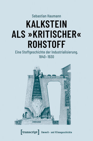 Buchcover Kalkstein als »kritischer« Rohstoff | Sebastian Haumann | EAN 9783839452400 | ISBN 3-8394-5240-6 | ISBN 978-3-8394-5240-0