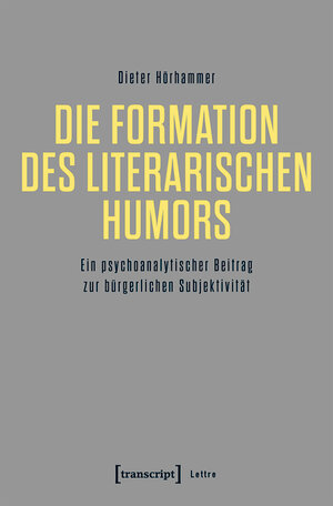 Buchcover Die Formation des literarischen Humors | Dieter Hörhammer | EAN 9783839452868 | ISBN 3-8394-5286-4 | ISBN 978-3-8394-5286-8