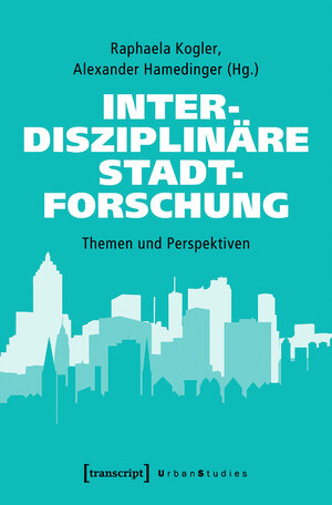 Buchcover Interdisziplinäre Stadtforschung  | EAN 9783839452967 | ISBN 3-8394-5296-1 | ISBN 978-3-8394-5296-7
