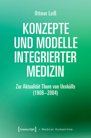 Buchcover Konzepte und Modelle Integrierter Medizin | Ottmar Leiß | EAN 9783839453643 | ISBN 3-8394-5364-X | ISBN 978-3-8394-5364-3
