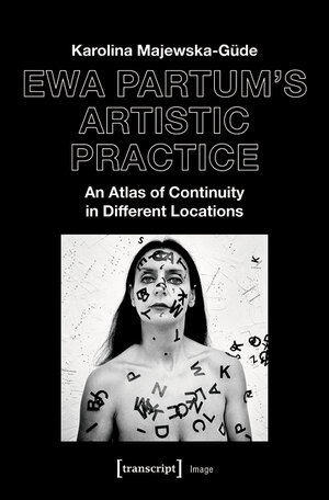 Buchcover Ewa Partum's Artistic Practice | Karolina Majewska-Güde | EAN 9783839455241 | ISBN 3-8394-5524-3 | ISBN 978-3-8394-5524-1