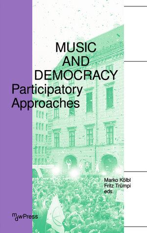 Buchcover Music and Democracy  | EAN 9783839456576 | ISBN 3-8394-5657-6 | ISBN 978-3-8394-5657-6