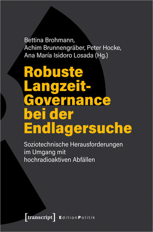 Buchcover Robuste Langzeit-Governance bei der Endlagersuche  | EAN 9783839456682 | ISBN 3-8394-5668-1 | ISBN 978-3-8394-5668-2