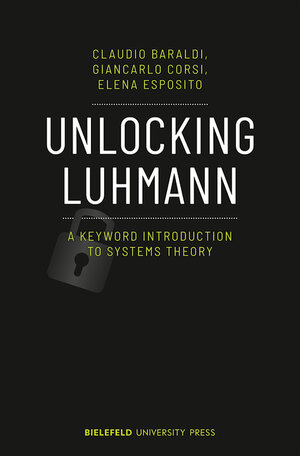 Buchcover Unlocking Luhmann | Claudio Baraldi | EAN 9783839456743 | ISBN 3-8394-5674-6 | ISBN 978-3-8394-5674-3