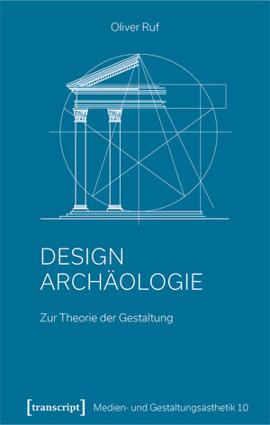 Buchcover Designarchäologie | Oliver Ruf | EAN 9783839456996 | ISBN 3-8394-5699-1 | ISBN 978-3-8394-5699-6