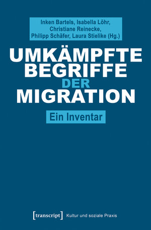Buchcover Umkämpfte Begriffe der Migration  | EAN 9783839457122 | ISBN 3-8394-5712-2 | ISBN 978-3-8394-5712-2