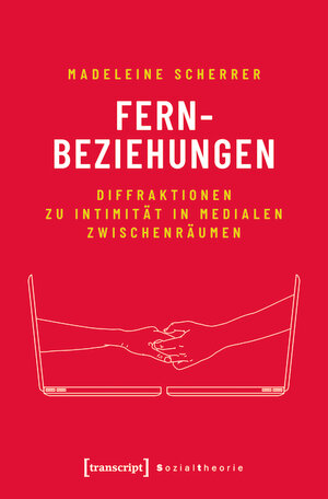 Buchcover Fernbeziehungen | Madeleine Scherrer | EAN 9783839457283 | ISBN 3-8394-5728-9 | ISBN 978-3-8394-5728-3