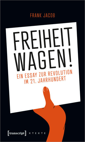 Buchcover Freiheit wagen! | Frank Jacob | EAN 9783839457610 | ISBN 3-8394-5761-0 | ISBN 978-3-8394-5761-0