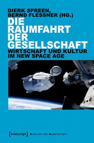 Buchcover Die Raumfahrt der Gesellschaft  | EAN 9783839457627 | ISBN 3-8394-5762-9 | ISBN 978-3-8394-5762-7