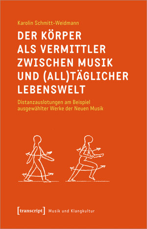 Buchcover Der Körper als Vermittler zwischen Musik und (all)täglicher Lebenswelt | Karolin Schmitt-Weidmann | EAN 9783839458457 | ISBN 3-8394-5845-5 | ISBN 978-3-8394-5845-7