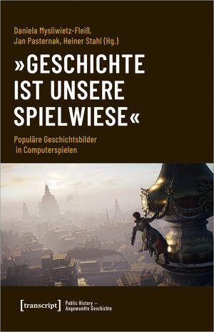 Buchcover »Geschichte ist unsere Spielwiese« | EAN 9783839458709 | ISBN 3-8394-5870-6 | ISBN 978-3-8394-5870-9