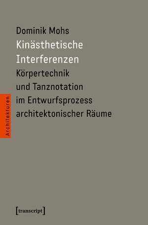 Buchcover Kinästhetische Interferenzen | Dominik Mohs | EAN 9783839459263 | ISBN 3-8394-5926-5 | ISBN 978-3-8394-5926-3