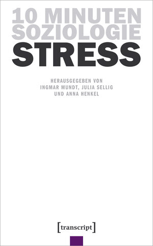 Buchcover 10 Minuten Soziologie: Stress  | EAN 9783839459614 | ISBN 3-8394-5961-3 | ISBN 978-3-8394-5961-4