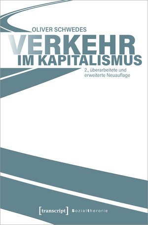 Buchcover Verkehr im Kapitalismus | Oliver Schwedes | EAN 9783839459652 | ISBN 3-8394-5965-6 | ISBN 978-3-8394-5965-2
