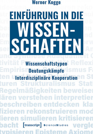 Buchcover Einführung in die Wissenschaften | Werner Kogge | EAN 9783839459706 | ISBN 3-8394-5970-2 | ISBN 978-3-8394-5970-6