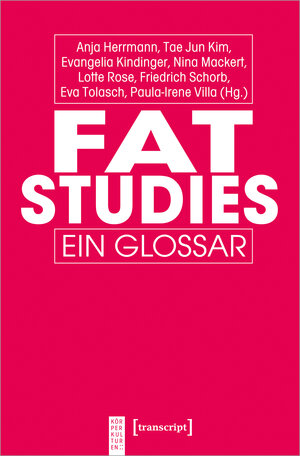 Buchcover Fat Studies  | EAN 9783839460054 | ISBN 3-8394-6005-0 | ISBN 978-3-8394-6005-4