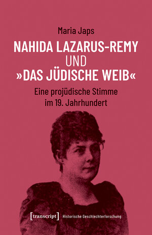 Buchcover Nahida Lazarus-Remy und »Das jüdische Weib« | Maria Japs | EAN 9783839460351 | ISBN 3-8394-6035-2 | ISBN 978-3-8394-6035-1