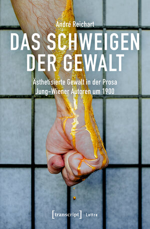 Buchcover Das Schweigen der Gewalt | André Reichart | EAN 9783839460368 | ISBN 3-8394-6036-0 | ISBN 978-3-8394-6036-8